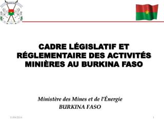 CADRE LÉGISLATIF ET RÉGLEMENTAIRE DES ACTIVITÉS MINIÈRES AU BURKINA FASO
