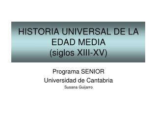 HISTORIA UNIVERSAL DE LA EDAD MEDIA (siglos XIII-XV)