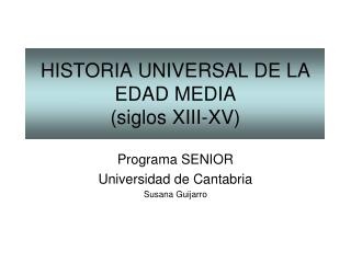 HISTORIA UNIVERSAL DE LA EDAD MEDIA (siglos XIII-XV)