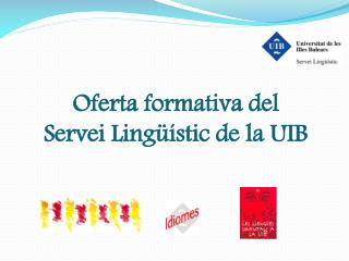 Oferta formativa del Servei Lingüístic de la UIB