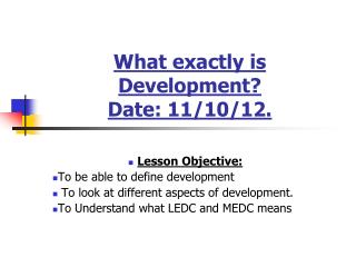 What exactly is Development? Date: 11/10/12.