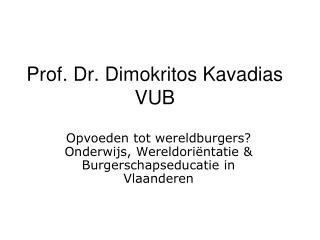 Prof. Dr. Dimokritos Kavadias VUB