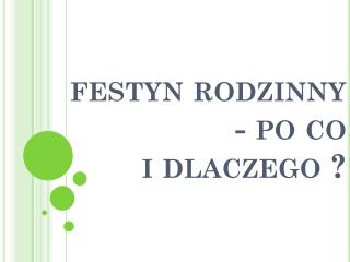 festyn rodzinny - po co i dlaczego ?