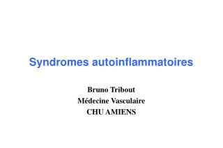 Syndromes autoinflammatoires