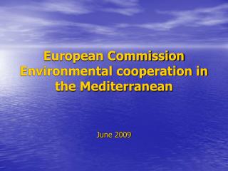 European Commission Environmental cooperation in the Mediterranean