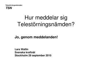 Hur meddelar sig Telestörningsnämden?