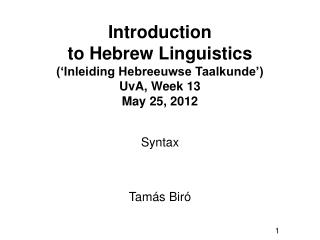 Introduction to Hebrew Linguistics (‘ Inleiding Hebreeuwse Taalkunde’) UvA, Week 13