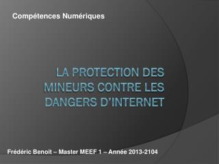 LA P ROTECTION DES MINEURS CONTRE LES DANGERS D’INTERNET