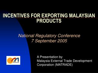 INCENTIVES FOR EXPORTING MALAYSIAN PRODUCTS