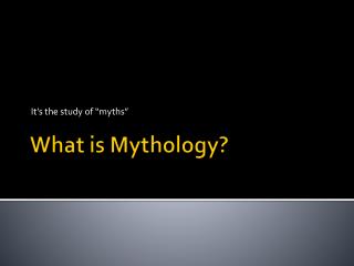 What is Mythology?