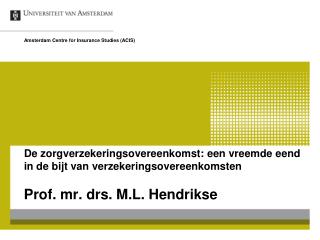 De zorgverzekeringsovereenkomst : een vreemde eend in de bijt van verzekeringsovereenkomsten