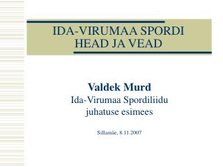 IDA-VIRUMAA SPORDI HEAD JA VEAD