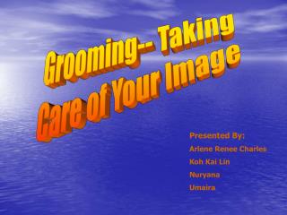 Grooming-- Taking Care of Your Image