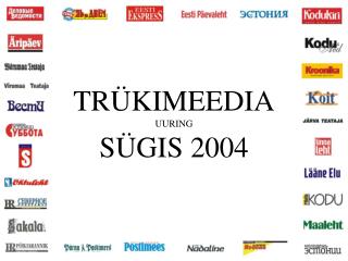 TRÜKIMEEDIA UURING SÜGIS 2004