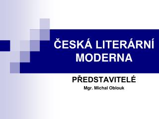 ČESKÁ LITERÁRNÍ MODERNA