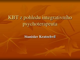 KBT z pohledu integrativního psychoterapeuta