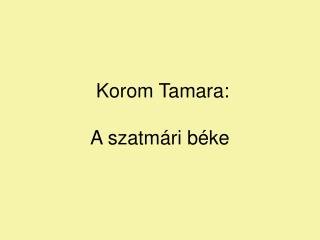 Korom Tamara: A szatmári béke