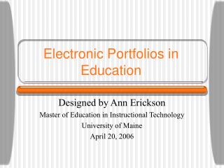 Electronic Portfolios in Education