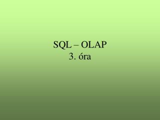 SQL – OLAP 3. óra