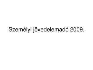 Személyi jövedelemadó 2009.