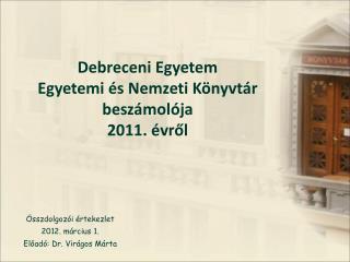 Debreceni Egyetem Egyetemi és Nemzeti Könyvtár beszámolója 2011. évről