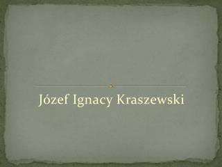 Józef Ignacy Kraszewski