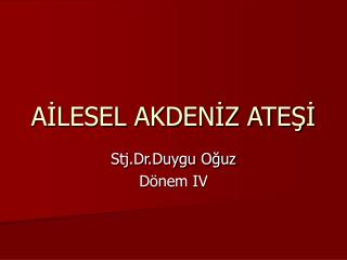 AİLESEL AKDENİZ ATEŞİ