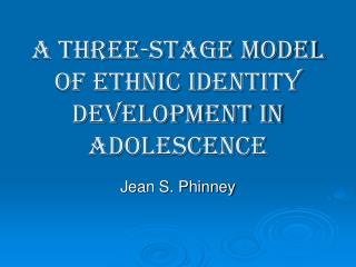 A Three-Stage Model of Ethnic Identity Development in Adolescence