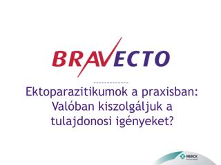 Ektoparazitikumok a praxisban: Valóban kiszolgáljuk a tulajdonosi igényeket?