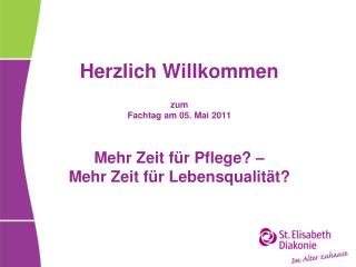 Mehr Zeit für Pflege? – Mehr Zeit für Lebensqualität?