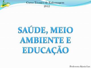 SAÚDE, MEIO AMBIENTE E EDUCAÇÃO