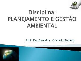 Disciplina: PLANEJAMENTO E GESTÃO AMBIENTAL