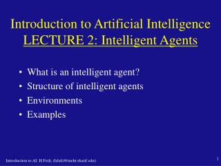 Introduction to Artificial Intelligence LECTURE 2 : Intelligent Agents
