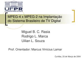 MPEG-4 x MPEG-2 na Implantação do Sistema Brasileiro de TV Digital