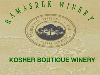 KOSHER BOUTIQUE WINERY