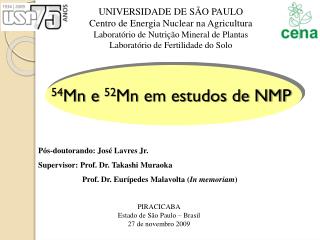 54 Mn e 52 Mn em estudos de NMP