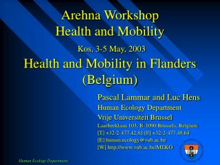 Arehna Workshop Health and Mobility Kos, 3-5 May, 2003 Health and Mobility in Flanders (Belgium)