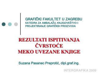 GRAFIČKI FAKULTET U ZAGREBU KATEDRA ZA AMBALAŽU, KNJIGOVEŠTVO I PROJEKTIRANJE GRAFIČKIH PROIZVODA