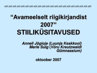 “Avameelselt riigikirjandist 2007” STIILIKÜSITAVUSED