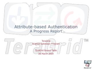 Attribute-based Authentication A Progress Report