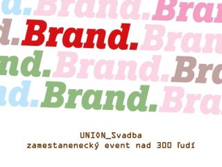 UNION_Svadba zamestanenecký event nad 300 ľudí