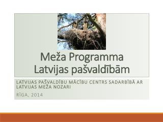 Meža Programma Latvijas pašvaldībām