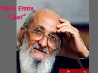 Paulo Freire vive!