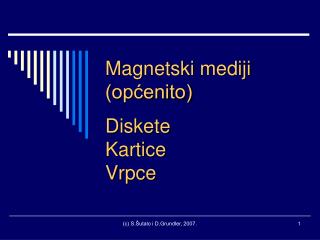 Magnetski mediji (općenito) Diskete Kartice Vrpce