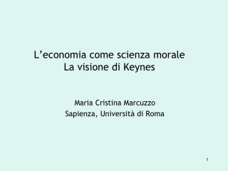 L’economia come scienza morale La visione di Keynes