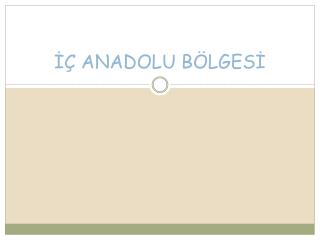 İÇ ANADOLU BÖLGESİ