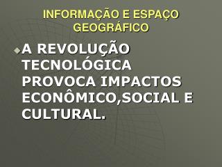 INFORMAÇÃO E ESPAÇO GEOGRÁFICO