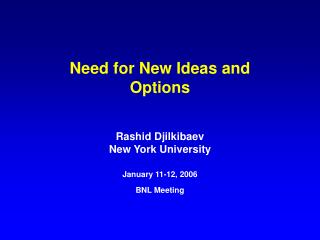 Need for New Ideas and Options