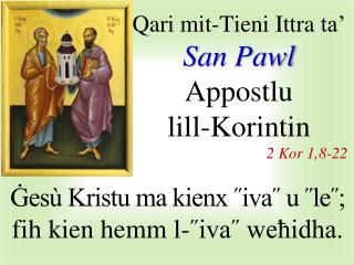 Qari mit-Tieni Ittra ta’ San Pawl Appostlu lill-Korintin 2 Kor 1 , 8 - 22