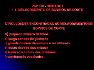 Zot1028 - UNIDADE I 1.1- MELHORAMENTO DE BOVINOS DE CORTE